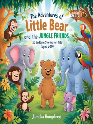 cover image of The Adventures of Little Bear and the Jungle Friends